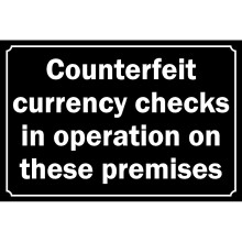 Counterfeit currency checks in operation on these premises safety sign - 1mm Plastic sign - 100mm x 150mm