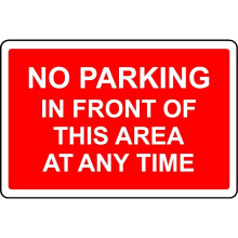 No parking in front of this area at any time safety sign - 3mm Aluminium sign - 300mm x 200mm