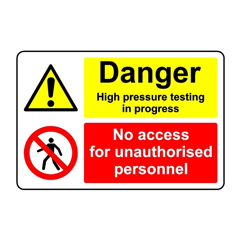 Danger high pressure testing in progress no access for unauthorised personnel safety sign - 1mm Plastic sign - 300mm x 200mm