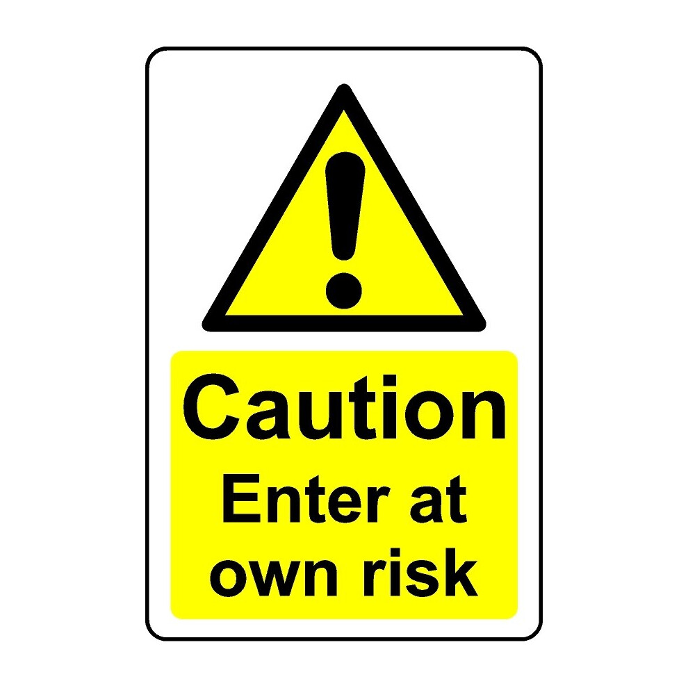 Caution enter at own risk safety sign - 3mm Aluminium sign - 200mm x 150mm