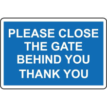Please Close the Gate Behind You Safety Sign, 100mm x 150mm, 1mm Plastic, Digitally Printed & Laminated