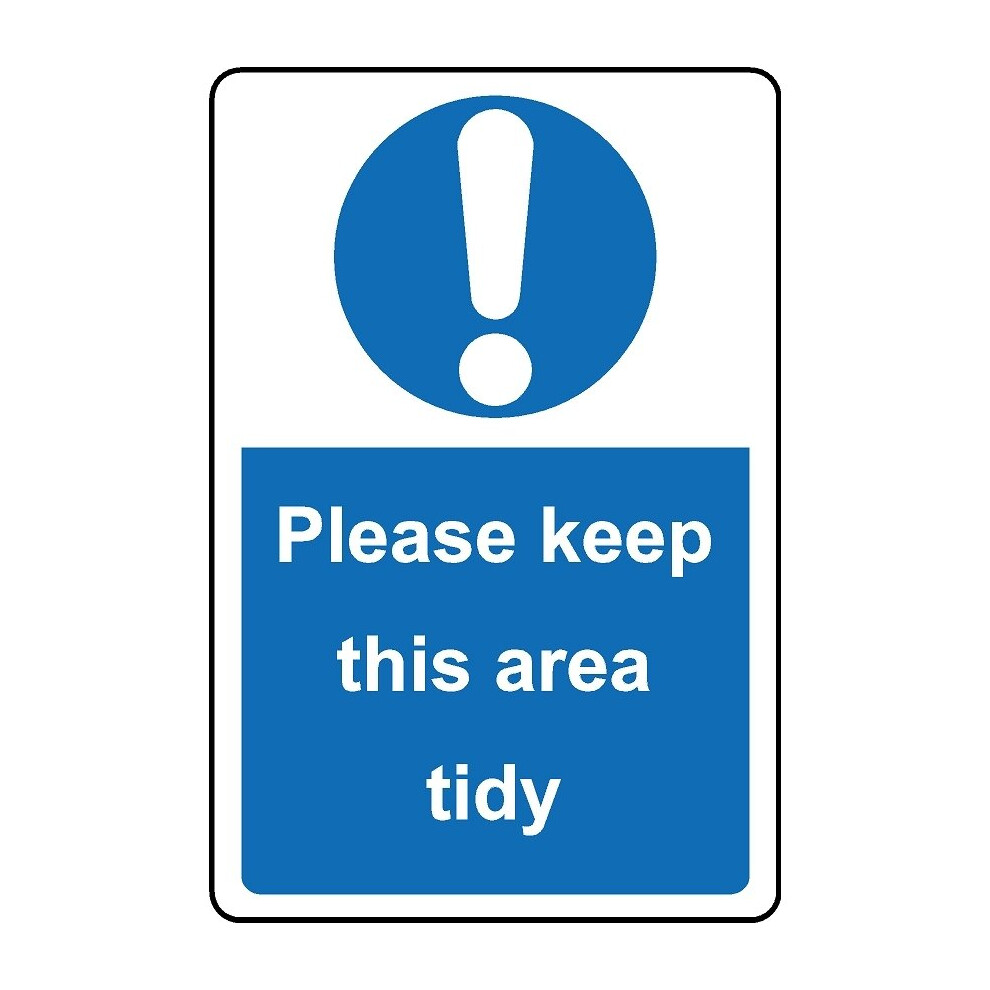 Please keep this area tidy safety sign - 1mm Plastic sign - 400mm x 300mm