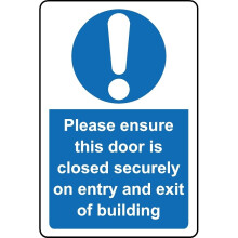 Please ensure door is securely closed on entry and exit safety sign - 1mm Plastic sign - 200mm x 150mm