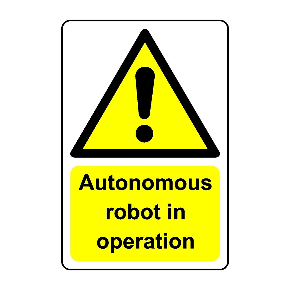 Autonomous robot in operation safety sign - 1mm Plastic sign - 200mm x 150mm-image-OPC-PBGJWJF-NEW