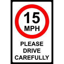 15mph please drive carefully safety sign - 3mm Aluminium sign - 300mm x 200mm