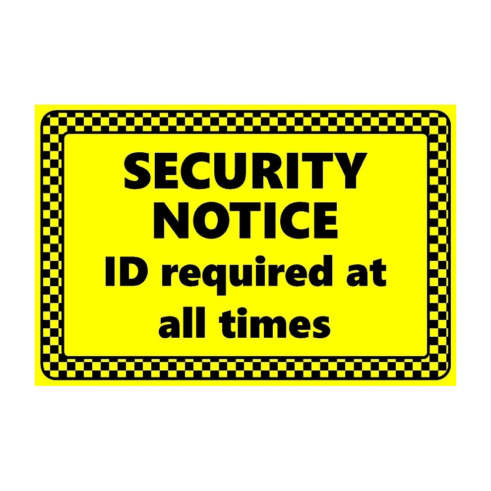 Security notice ID required at all times safety sign - 3mm Aluminium sign - 600mm x 400mm