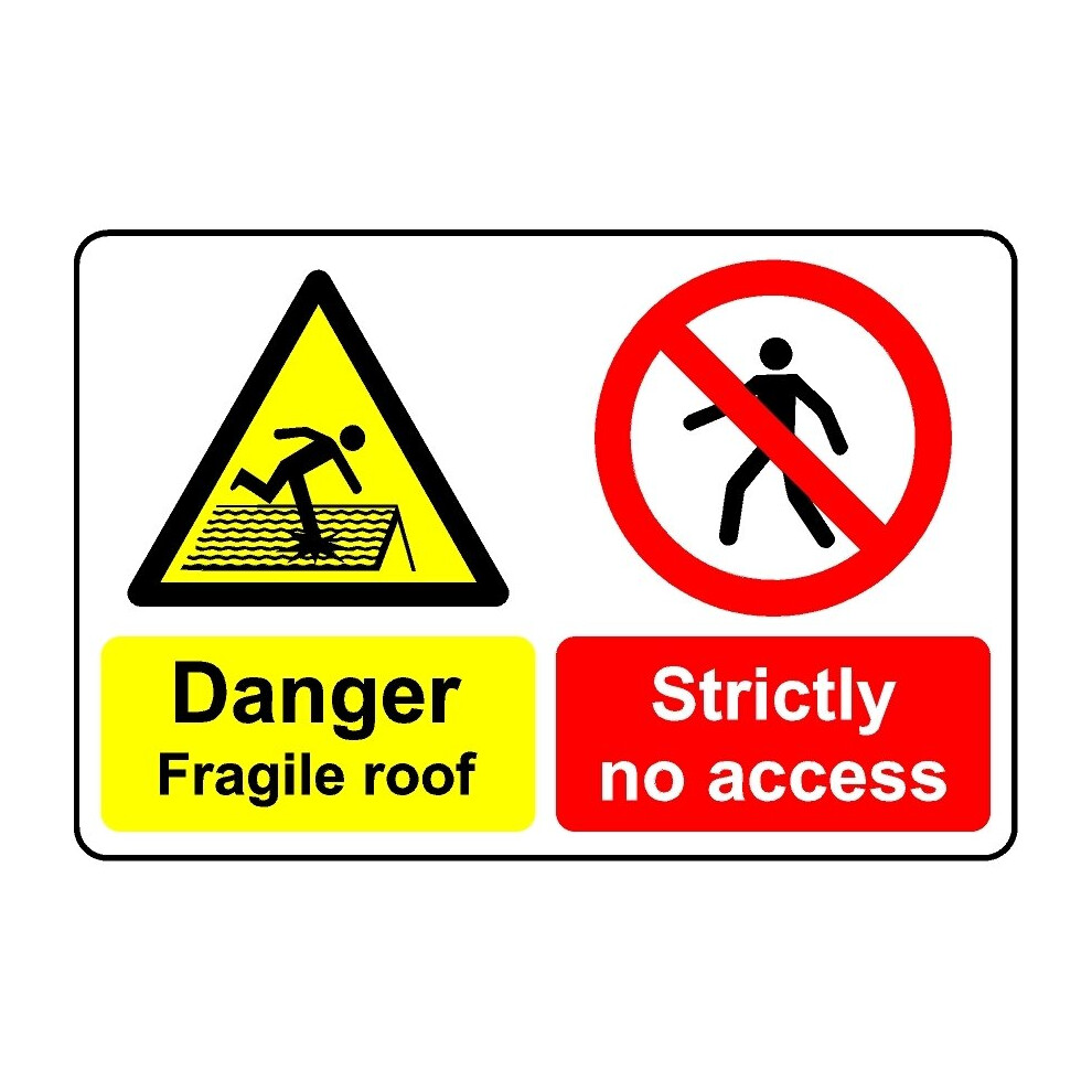 Danger fragile roof strictly no access safety sign - 1mm Plastic sign - 300mm x 200mm