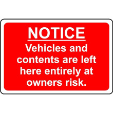 Notice vehicles and contents are left entirely at owners risk safety sign - 1mm Plastic sign - 400mm x 300mm