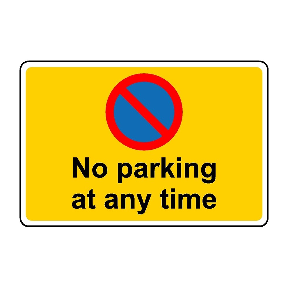 No parking at any time safety sign - 3mm Aluminium sign - 800mm x 600mm-image-OPC-PBGJXCF-NEW