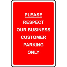 Please respect our business customer parking only safety sign - 1mm Plastic sign - 200mm x 150mm