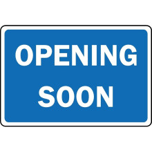 Opening soon safety sign - 1mm Plastic sign - 600mm x 400mm