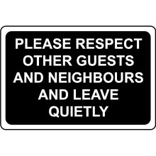 Please respect other guests and neighbours and leave quietly safety sign - 3mm Aluminium sign - 400mm x 300mm
