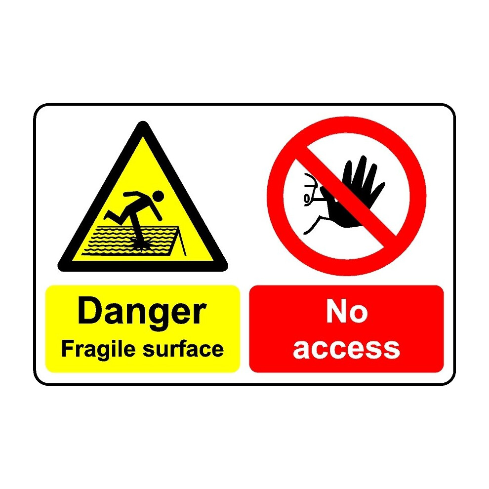 Danger fragile surface no access safety sign - 1mm Plastic sign - 400mm x 300mm