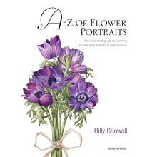 AZ of Flower Portraits An illustrated guide to painting 40 beautiful flowers in watercolour