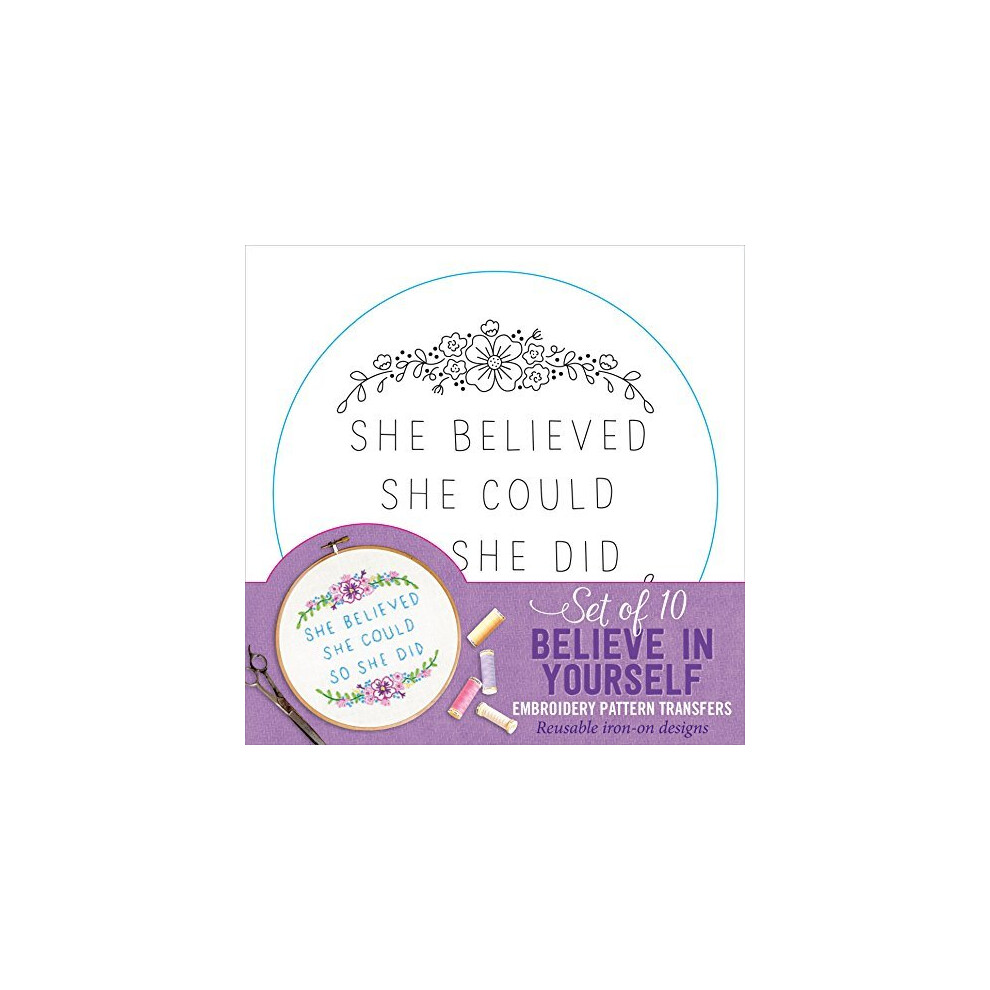 Believe In Yourself Embroidery Pattern Transfers set of 10 hoop designs