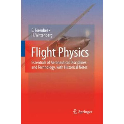 Flight Physics Essentials of Aeronautical Disciplines and Technology, with Historical Notes