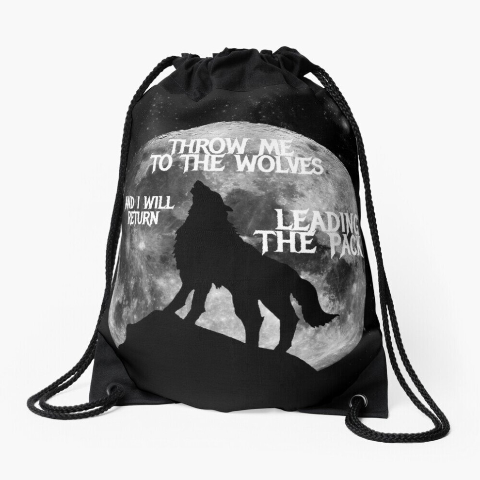 Drawstring Bag Throw me to the Wolves and i will return Leading the Pack Sport Gym Shoe Backpack