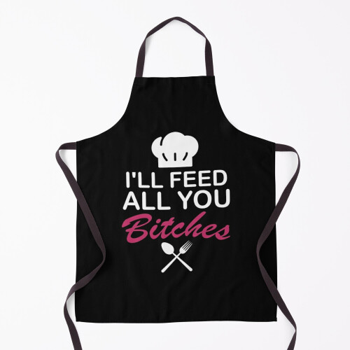 I'll feed all you bitches funny kitchen Grill Aprons for Kitchen BBQ Chef