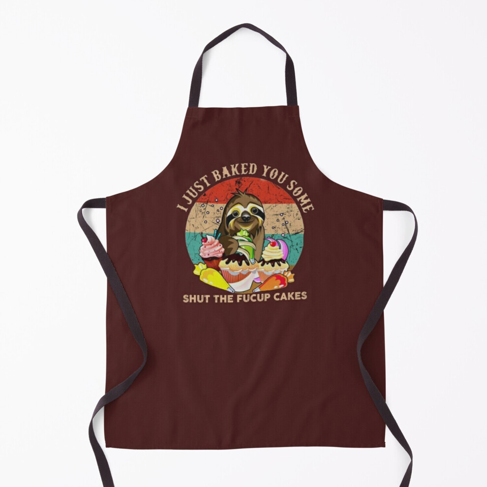 I Just Baked You Some Shut The Fucupcakes Vintage Sloth love Grill Aprons for Kitchen BBQ Chef