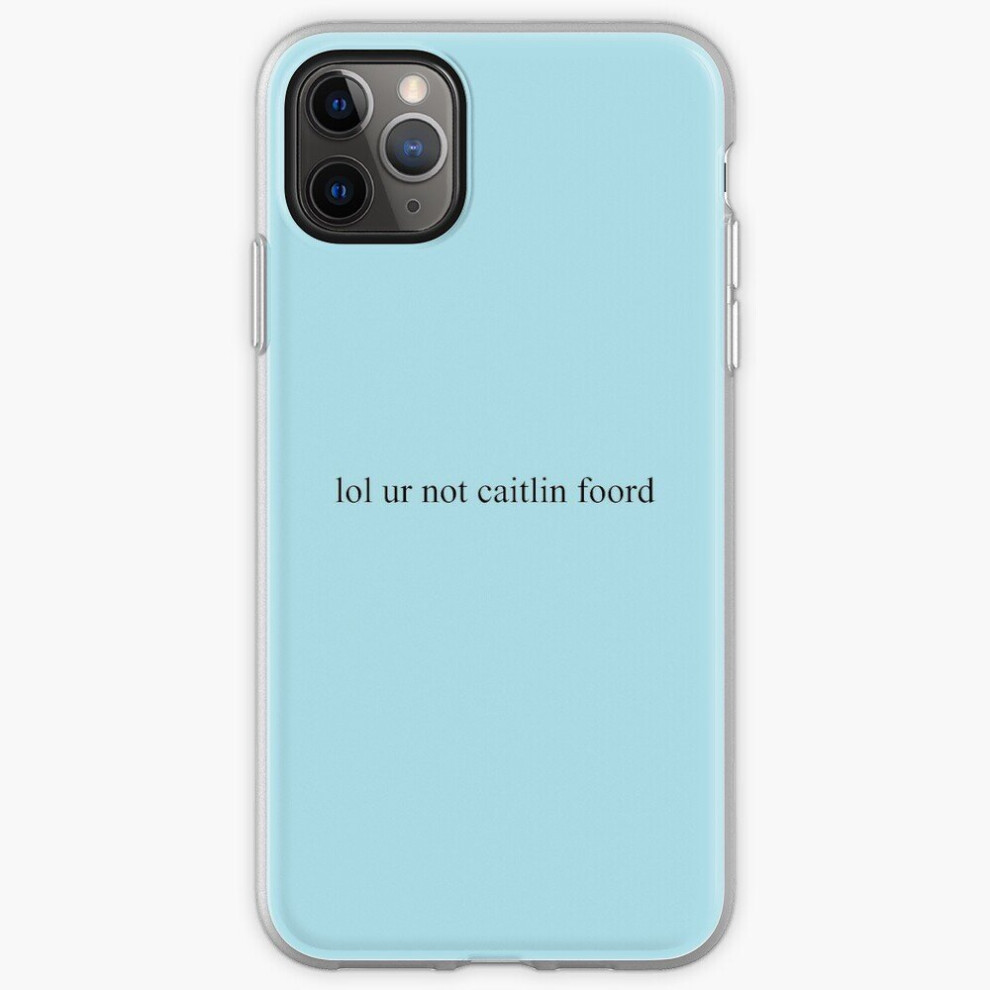 Phone Case Lol Ur Not Caitlin Foord For Iphone Samsung 14 13 12 11 Plus Pro Max Galaxy S23 S22 Ultra Note 20 10 8671829720671