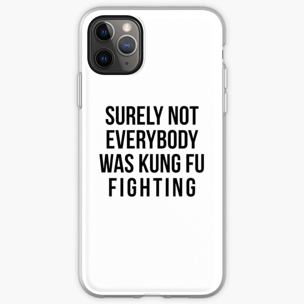 Phone Case Surely Not Everybody Was Kung Fu Fighting For Iphone Samsung 14 13 12 11 Plus Pro Max Galaxy S23 S22 Ultra Note 20 10 8671829692381