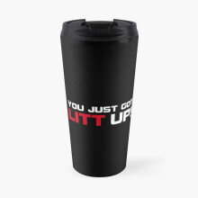 Insulated Travel Coffee Mug You Just Got Litt Up! Stainless Steel Cup Tumbler 17oz