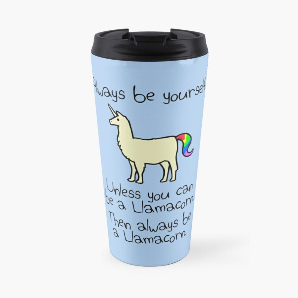 Insulated Travel Coffee Mug Always Be Yourself, Unless You Can Be A Llamacorn Stainless Steel Cup Tumbler 17oz