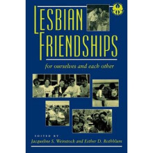 Lesbian Friendships For Ourselves and Each Other Cutting Edge Lesbian Life Literature 15 The Cutting Edge Lesbian Life and Literature Series