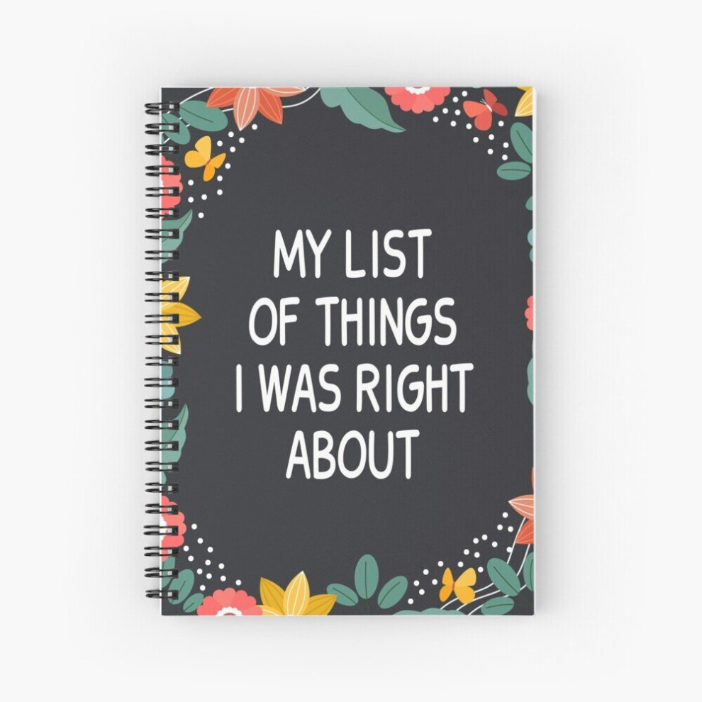 Spiral Notebook My List Of Things I Was Right About A5 120 Pages-image-OPC-PBVVFTG-NEW