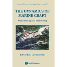 The Dynamics of Marine Craft Maneuvering and Seakeeping 22 Advanced Series On Ocean Engineering