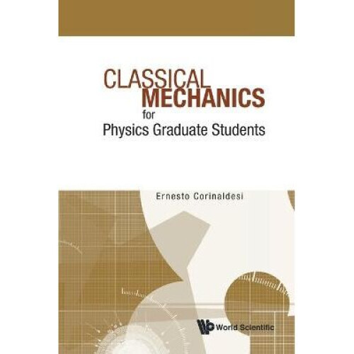 Classical Mechanics for Physics Graduate Students