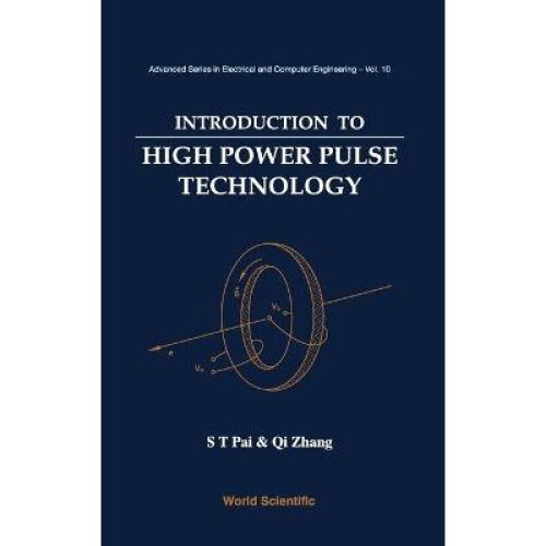 Introduction To High Power Pulse Technology 10 Advanced Series in Electrical  Computer Engineering