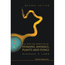 APPLIED GENETICS OF HUMANS, ANIMALS, PLANTS AND FUNGI, THE 2ND EDITION