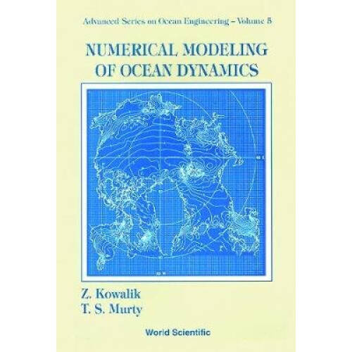Numerical Modeling of Ocean Dynamics 5 Advanced Series On Ocean Engineering