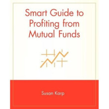Smart Guide to Profiting from Mutual Funds