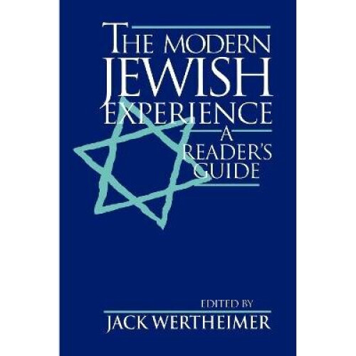 The Modern Jewish Experience A Reader's Guide