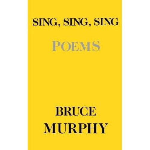 Sing, Sing, Sing Poems