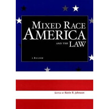 Mixed Race America and the Law A Reader Critical America Critical America Series 14