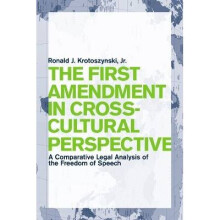 The First Amendment in CrossCultural Perspective A Comparative Legal Analysis of the Freedom of Speech Critical America