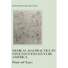 Medical Malpractice in Nineteenth Century America Origins and Legacy American Social Experience 20 The American Social Experience
