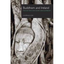 Buddhism and Ireland From the Celts to the Counterculture and Beyond
