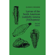 Larvae of the North American Caddisfly Genera Trichoptera Heritage
