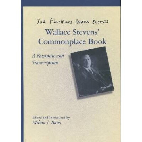 Sur Plusieurs Beaux Sujects Wallace Stevens' Commonplace Book