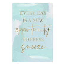 Every Day Is A New Opportunity Any Occasion Card Foiled Portobello Greeting Cards