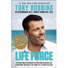 Life Force: How New Breakthroughs in Precision Medicine Can Transform the Quality of Your Life & Those You Love