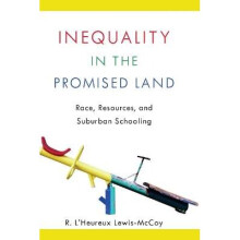 Inequality in the Promised Land Race, Resources, and Suburban Schooling