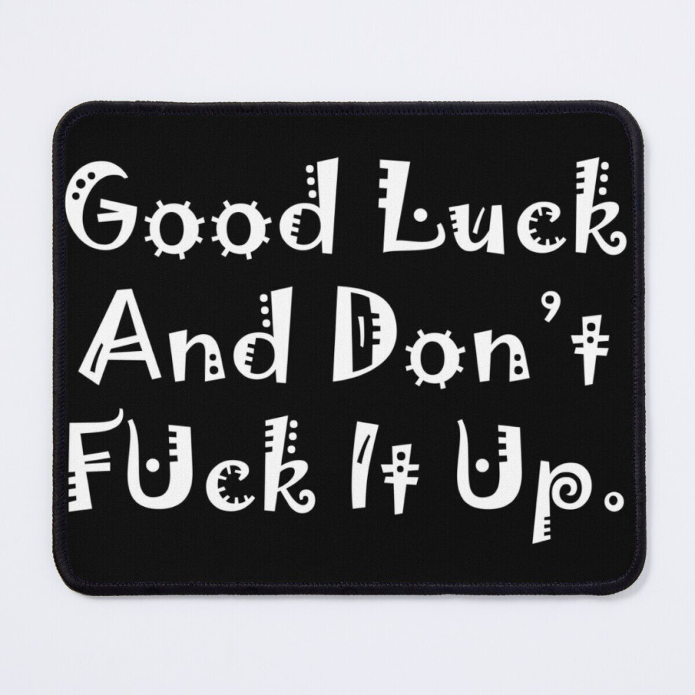 Mouse Pad Rupaul's Drag Race Good Luck And Don't Fuck It Up - 11.8 X 9.8 Inch Computer Mat Gaming Office Mousepad White 7802738142792
