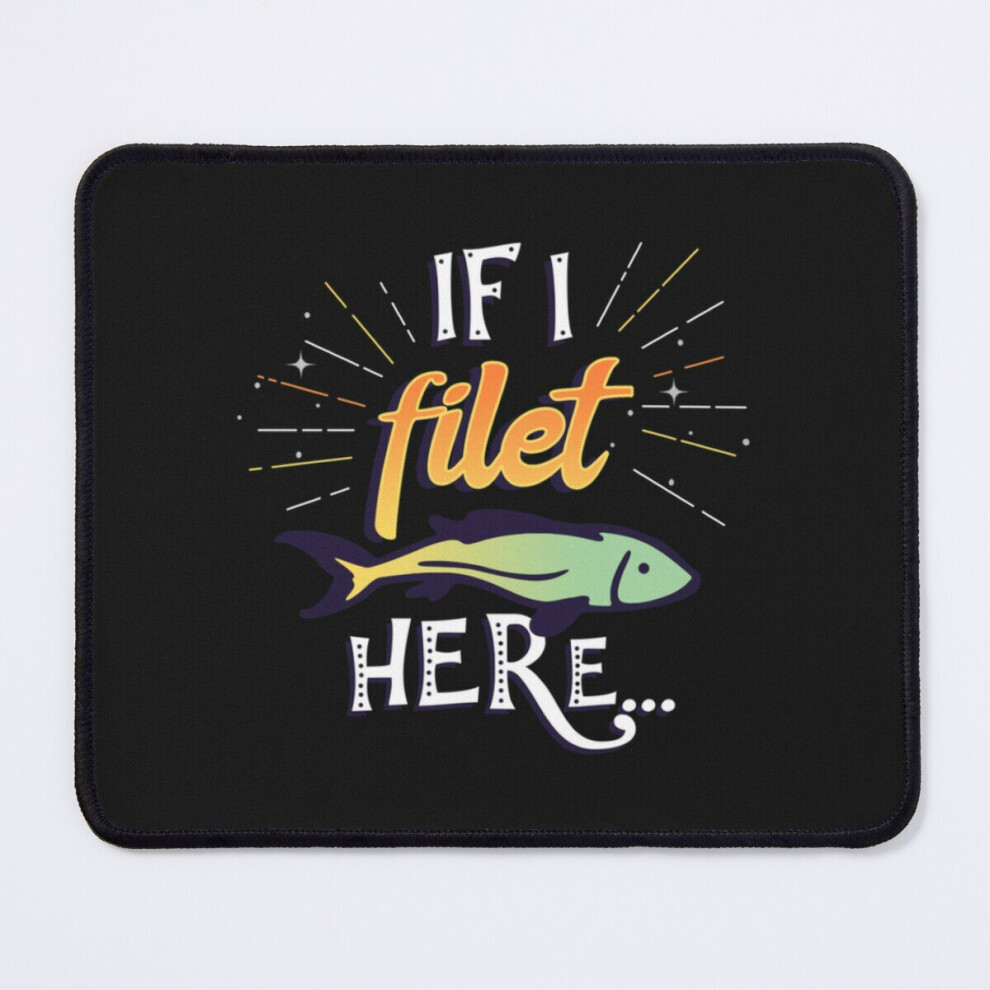 Mouse Pad If I Filet Here 11.8 X 9.8 Inch Computer Mat Gaming Office Mousepad 7802738156836
