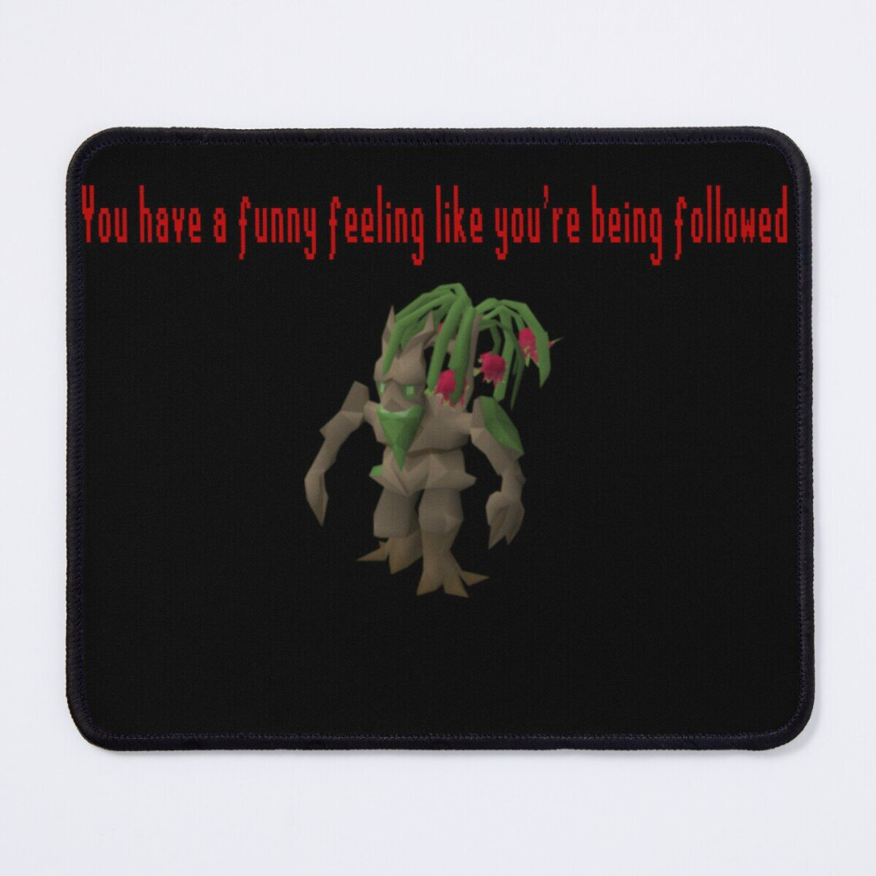 Mouse Pad Osrs Tangleroot-Dragonfruit "You Have A Funny Feeling Like You're Being Followed 11.8 X 9.8 Inch Computer Mat Gaming Office Mousepad 7802738207736