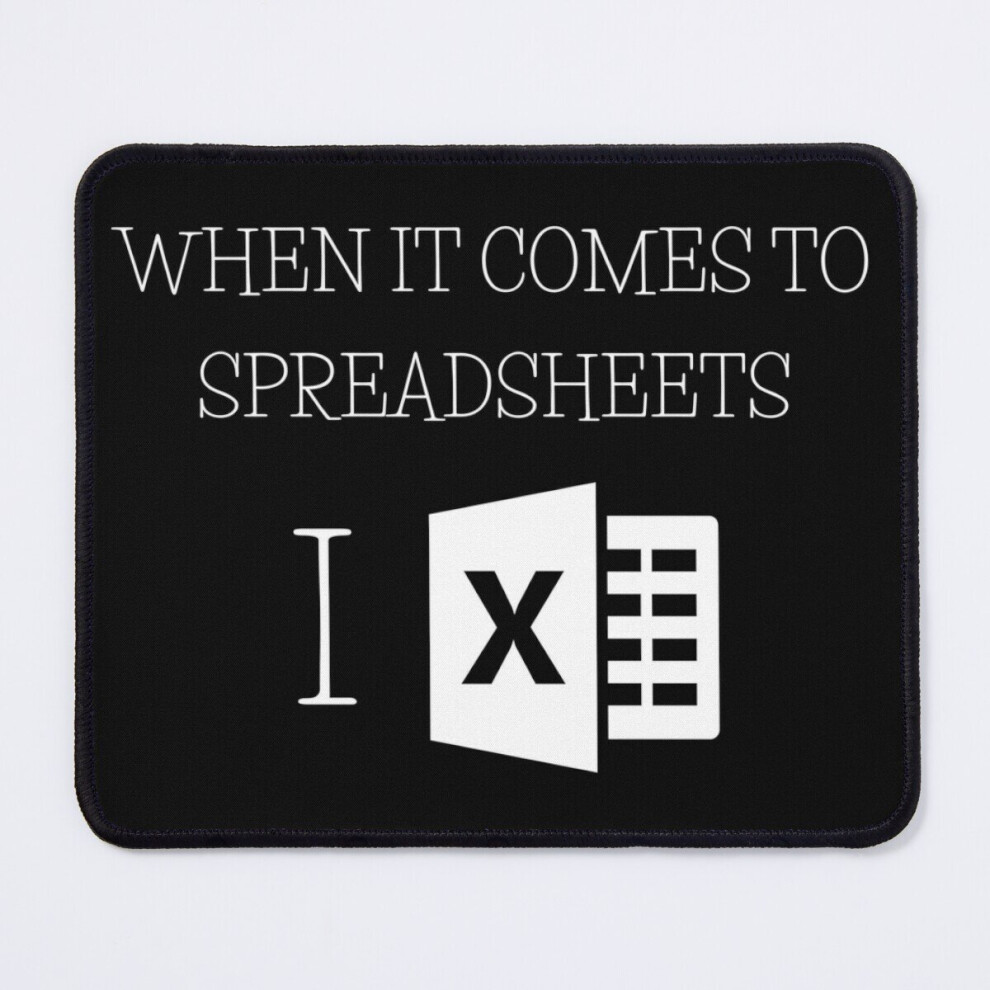 Mouse Pad When It Comes To Spreadsheets I Excel 11.8 X 9.8 Inch Computer Mat Gaming Office Mousepad 7802738122756